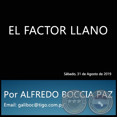EL FACTOR LLANO - Por ALFREDO BOCCIA PAZ - Sábado, 31 de Agosto de 2019